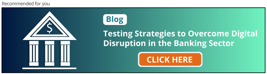 Testing Strategies to Overcome Digital Disruption in the Banking Industry