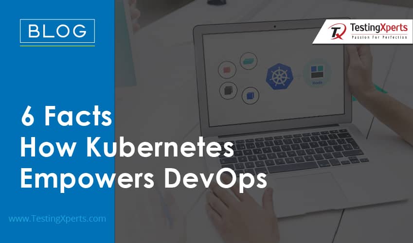6 Facts How Kubernetes Empowers DevOps