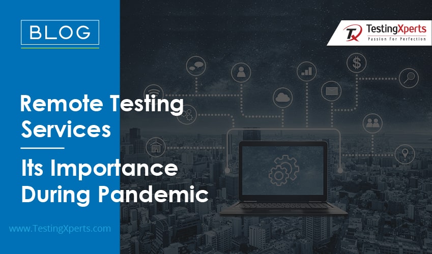 Remote Testing and its importance