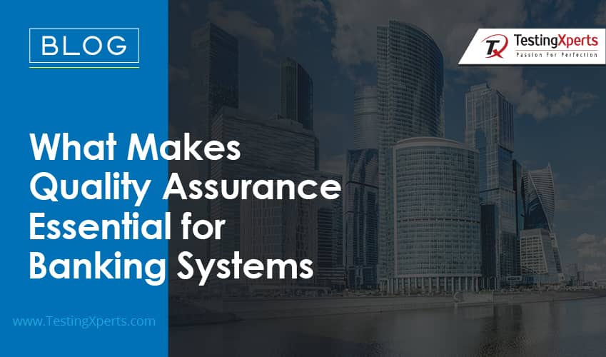 What Makes Quality Assurance Essential for Banking Systems