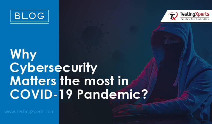 Cybersecurity in COVID-19 Pandemic