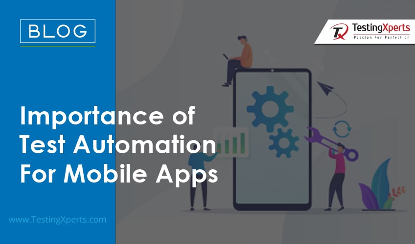 Importance of Test Automation For Mobile Apps