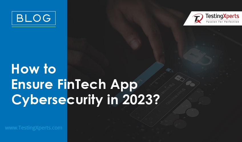 How to ensure FinTech apps Cybersecurity in 2023