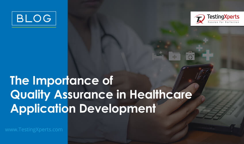 The Importance of Quality Assurance in Healthcare Application Development
