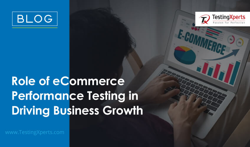 Role of eCommerce Performance Testing in Driving Business Growth