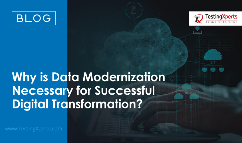 Why is Data Modernization Necessary for Successful Digital Transformation