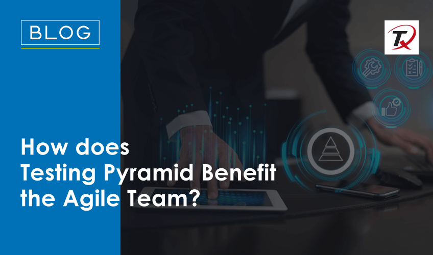 How does Testing Pyramid Benefit the Agile Team