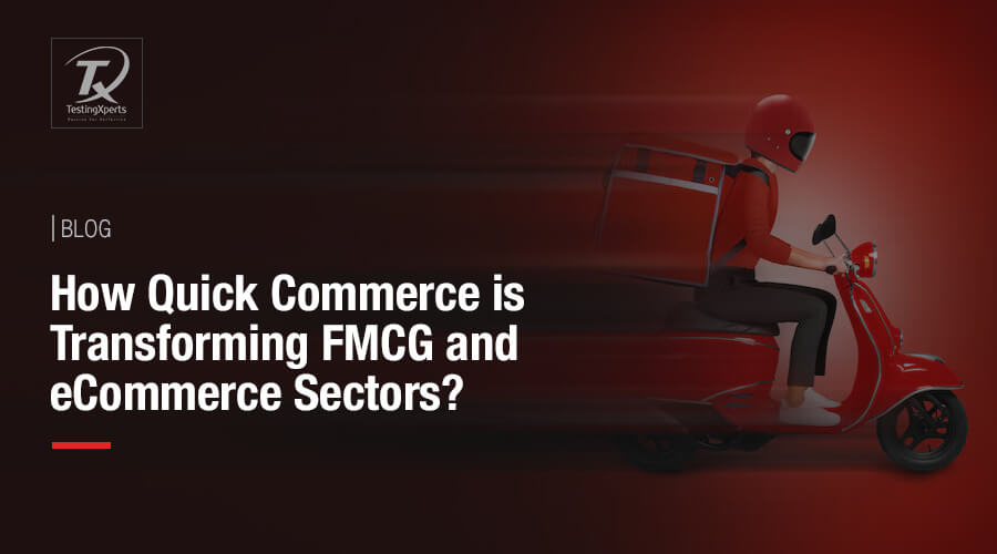How Quick Commerce is Transforming FMCG and eCommerce Sectors