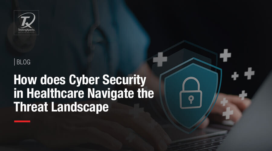 How does Cyber Security in Healthcare Navigate the Threat Landscape