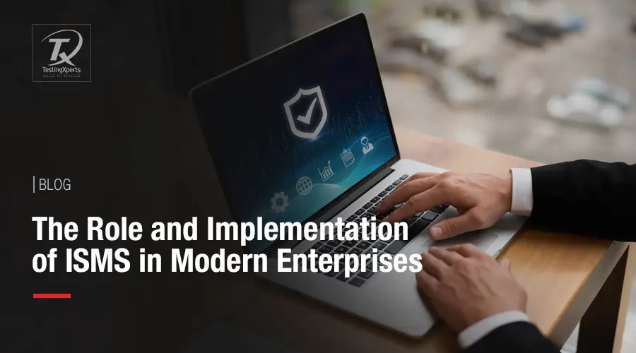 The Role and Implementation of ISMS in Modern Enterprises