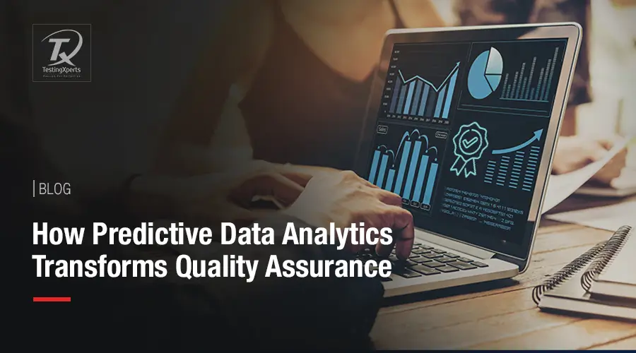 How Predictive Data Analytics Transforms Quality Assurance 