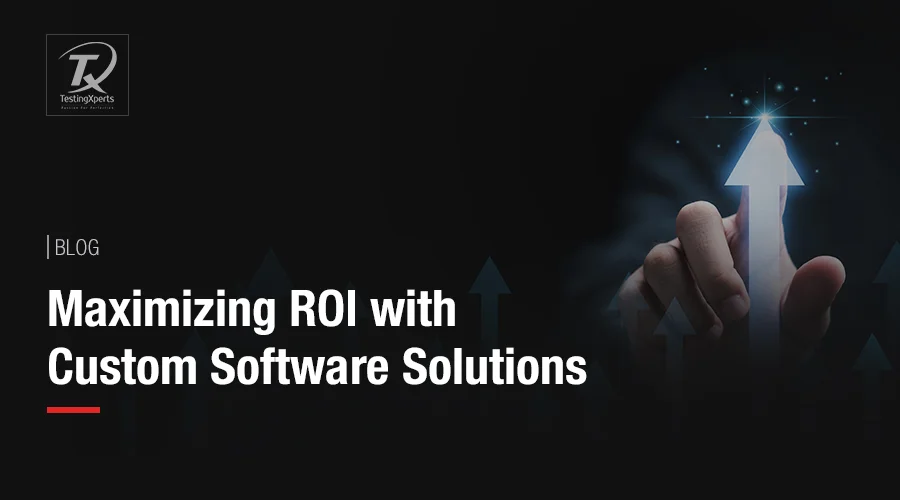 Maximizing ROI with Custom Software Solutions