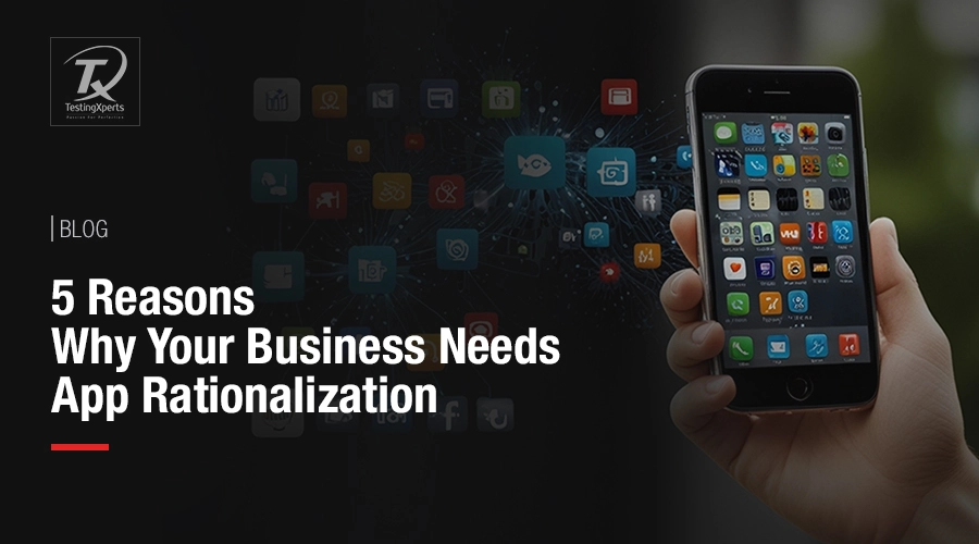 5 Reasons Why Your Business Needs App Rationalization