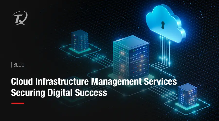 Cloud Infrastructure Management Services Securing Digital Success