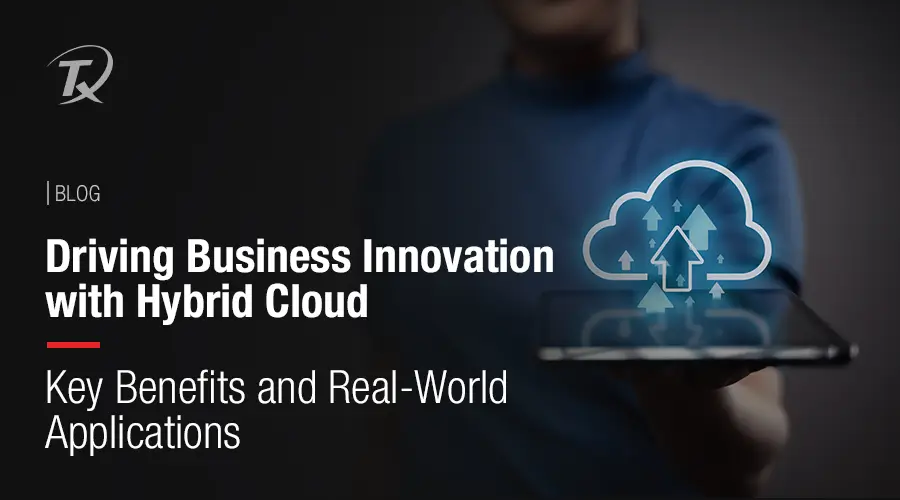 Driving Business Innovation with Hybrid Cloud Key Benefits and Real-World Applications