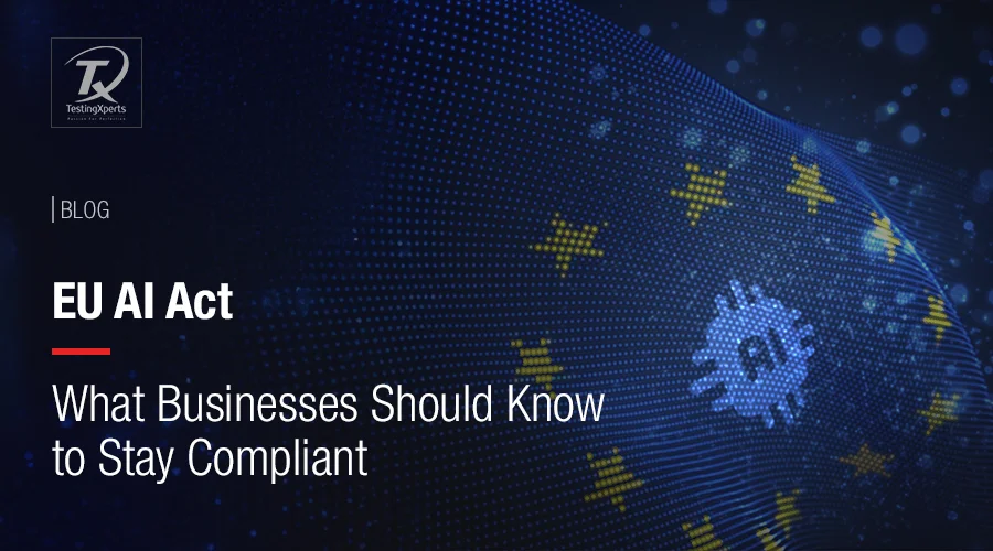 EU AI Act What Businesses Should Know to Stay Compliant