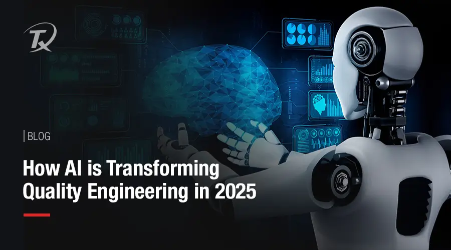 How AI is Transforming Quality Engineering in 2025